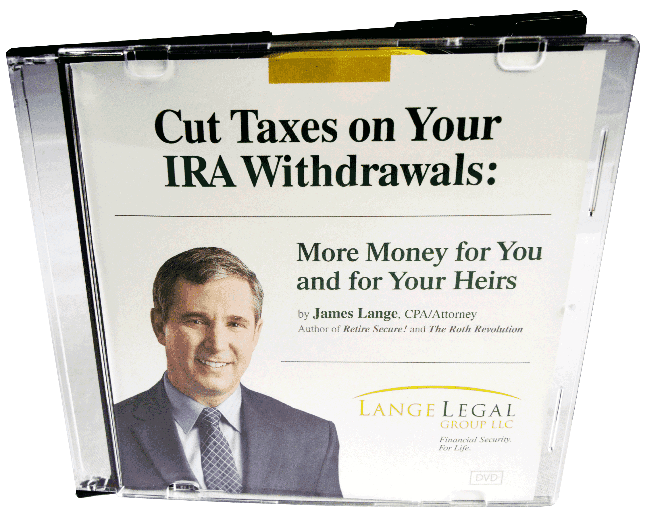 Cut Taxes on Your IRA Withdrawals More Money for You and for Your Heirs James Lange
